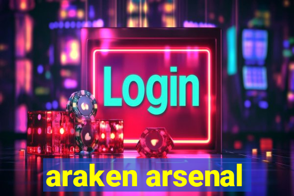 araken arsenal