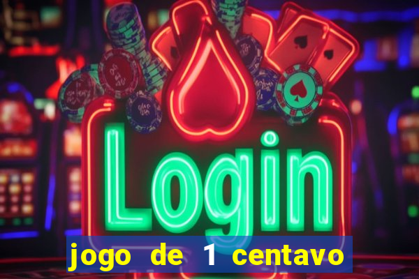 jogo de 1 centavo no esporte da sorte