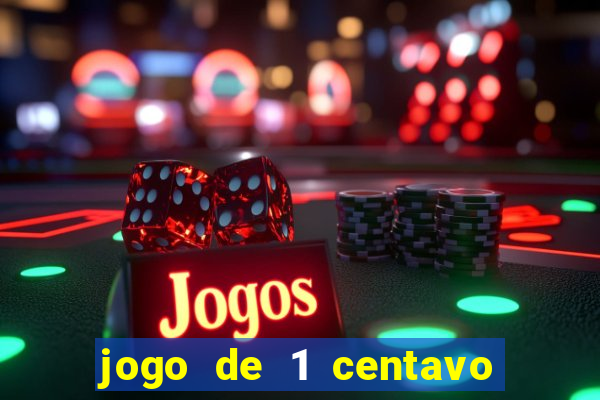 jogo de 1 centavo no esporte da sorte