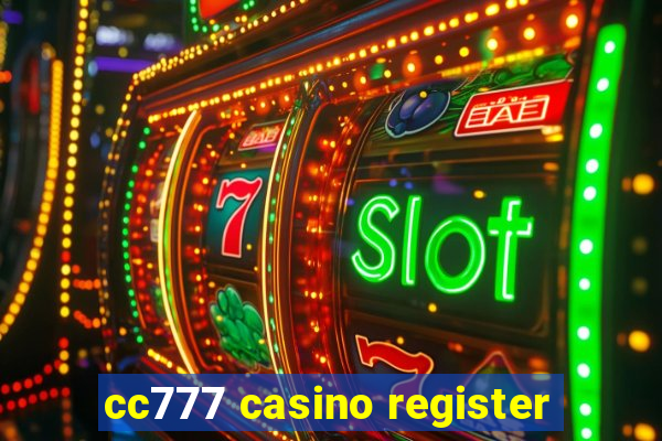 cc777 casino register