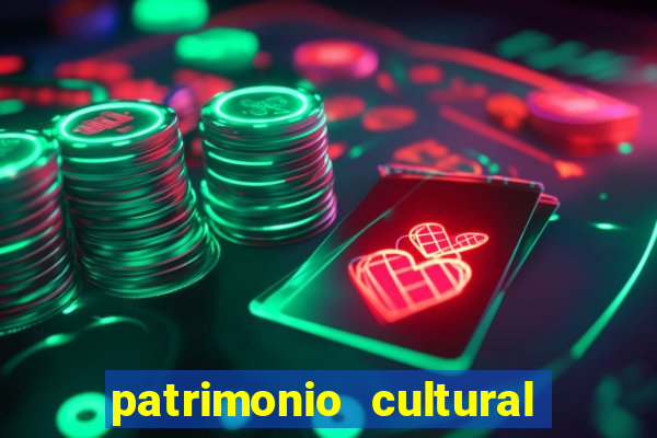 patrimonio cultural material e imaterial da bahia