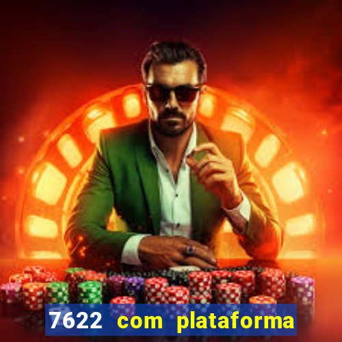 7622 com plataforma de jogos