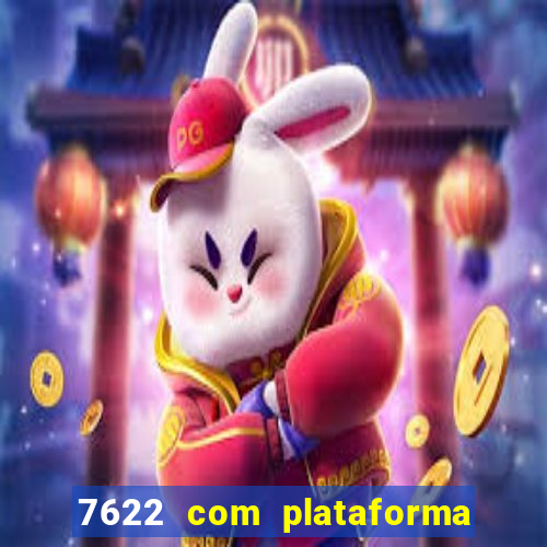 7622 com plataforma de jogos