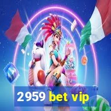 2959 bet vip