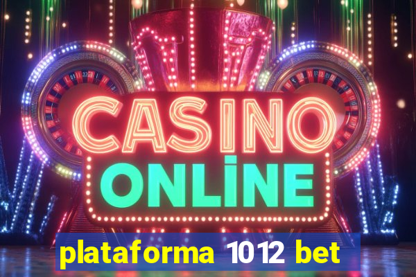 plataforma 1012 bet