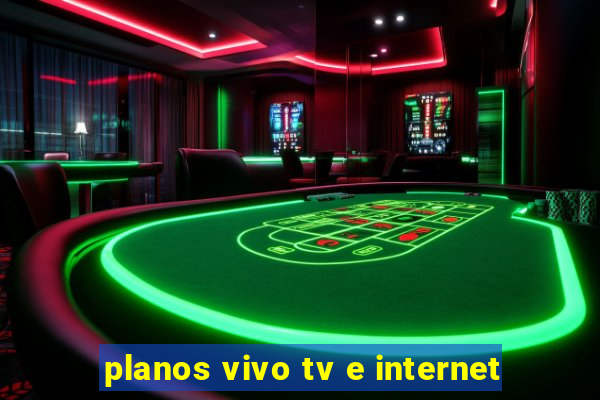 planos vivo tv e internet