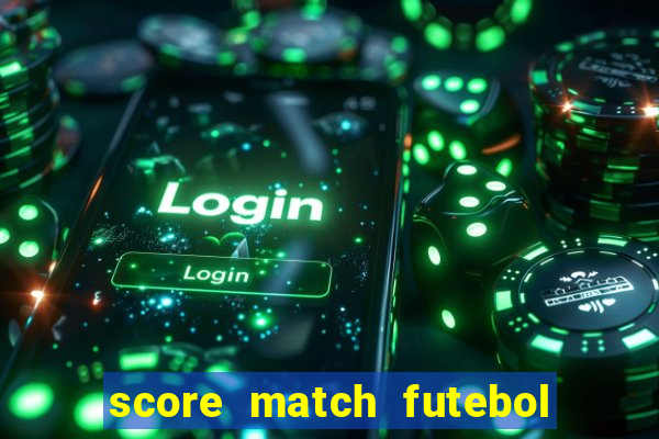 score match futebol pvp dinheiro infinito