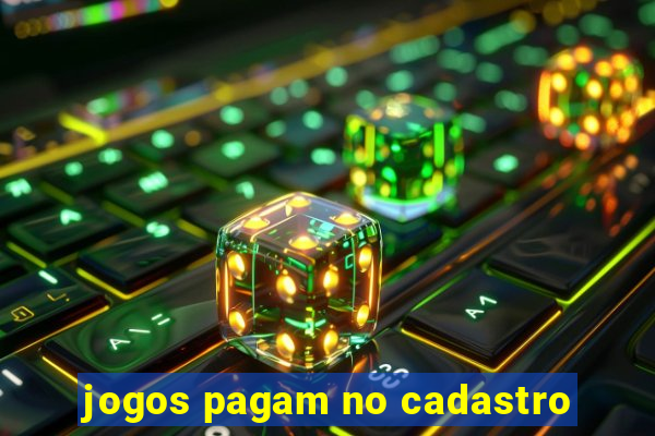 jogos pagam no cadastro