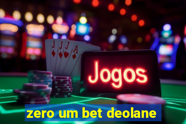 zero um bet deolane