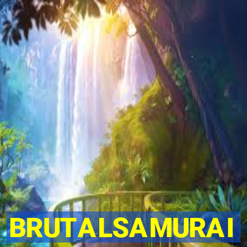 BRUTALSAMURAI