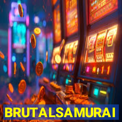 BRUTALSAMURAI