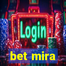 bet mira