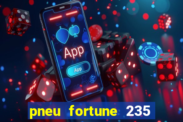 pneu fortune 235 55 r18