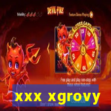 xxx xgrovy