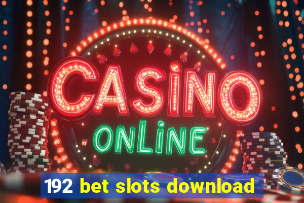 192 bet slots download