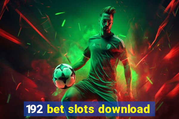 192 bet slots download