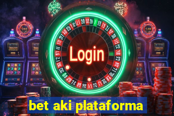 bet aki plataforma