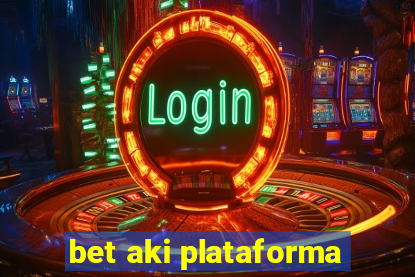 bet aki plataforma