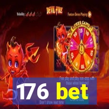 176 bet