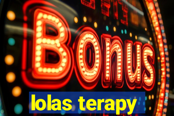 lolas terapy