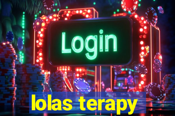 lolas terapy