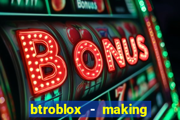 btroblox - making roblox better