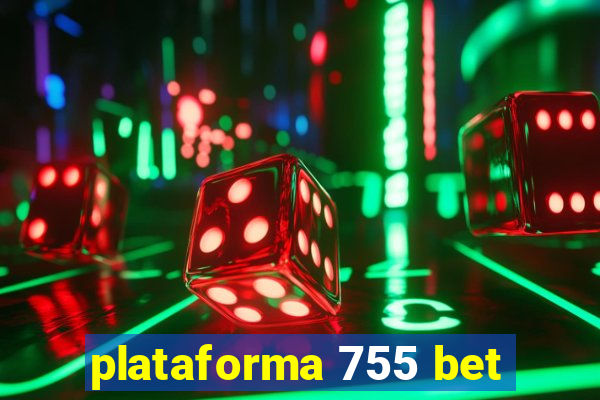 plataforma 755 bet