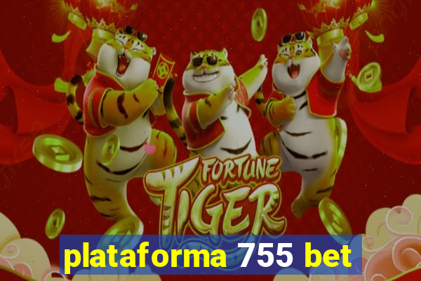 plataforma 755 bet