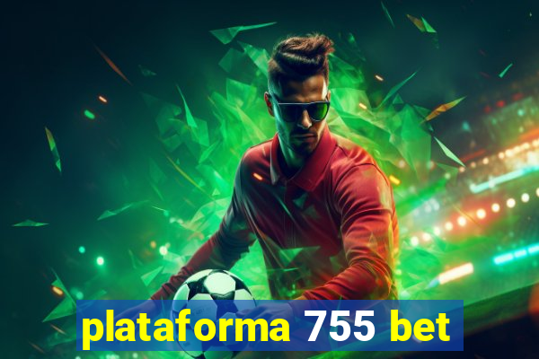 plataforma 755 bet