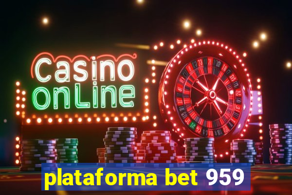 plataforma bet 959