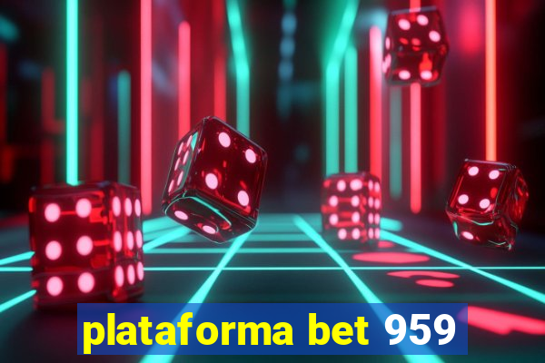 plataforma bet 959