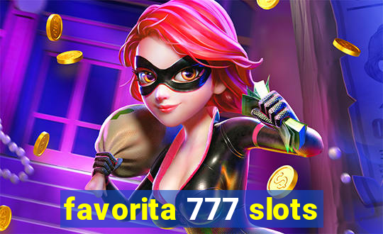 favorita 777 slots