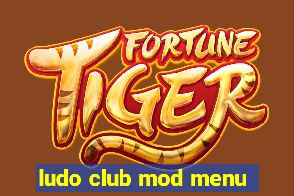 ludo club mod menu