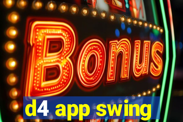 d4 app swing