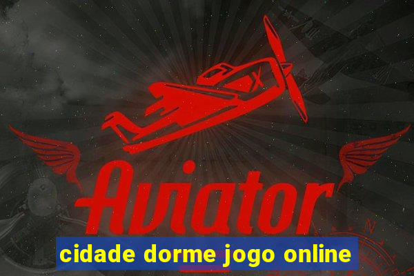 cidade dorme jogo online