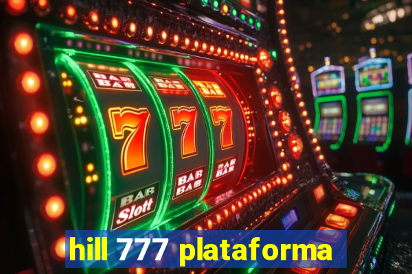 hill 777 plataforma