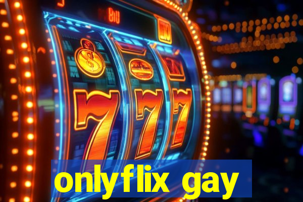 onlyflix gay