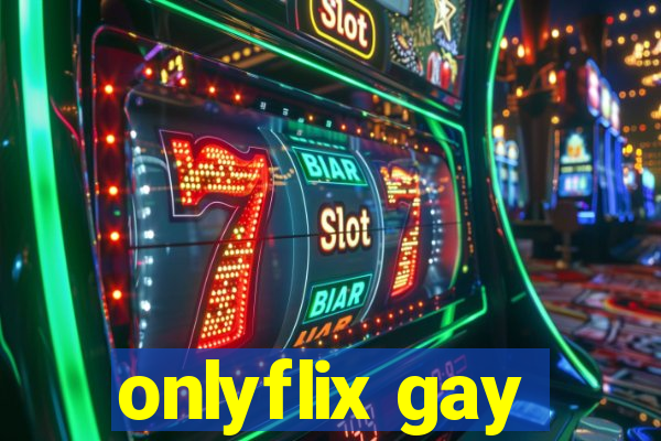 onlyflix gay