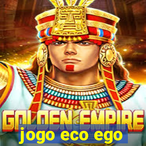 jogo eco ego