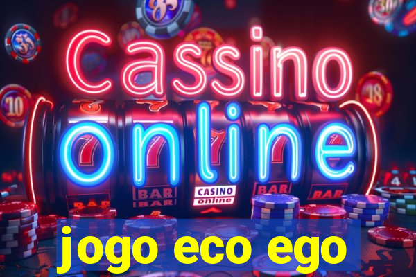 jogo eco ego