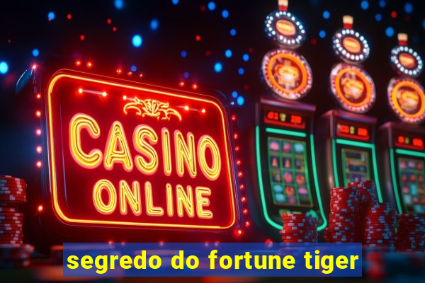 segredo do fortune tiger