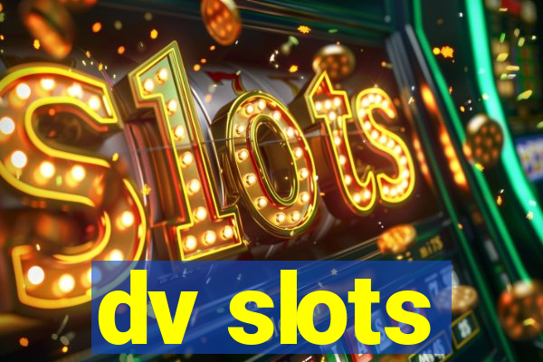 dv slots