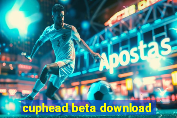 cuphead beta download