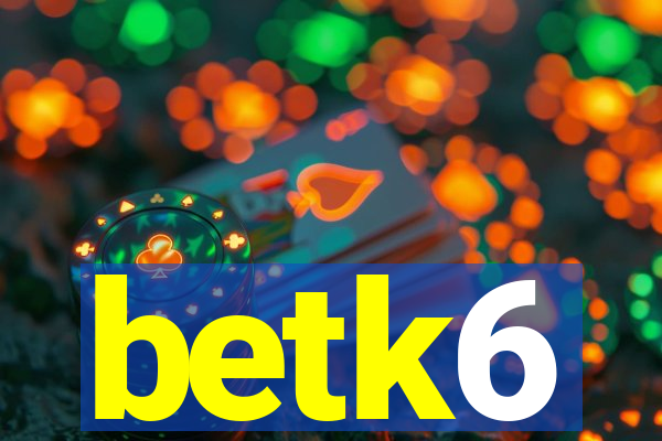 betk6