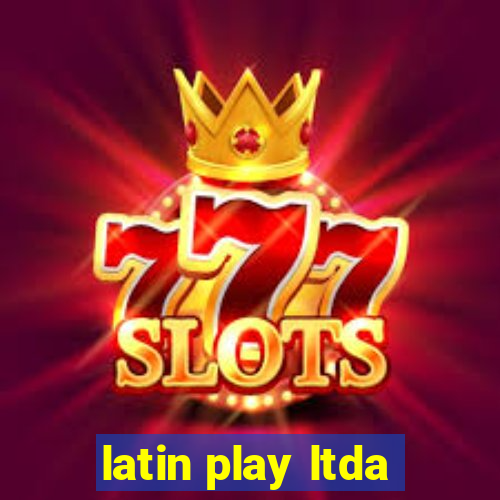 latin play ltda