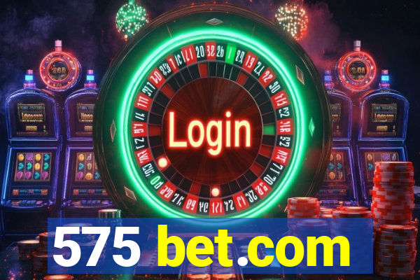 575 bet.com