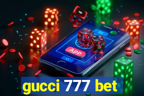 gucci 777 bet