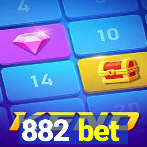 882 bet