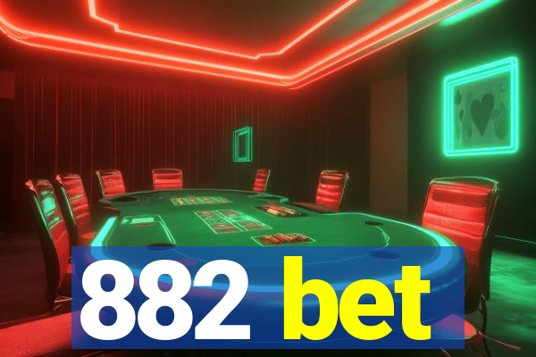 882 bet