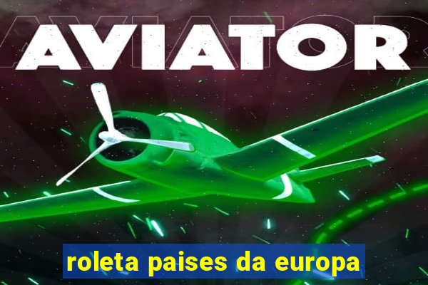 roleta paises da europa